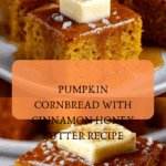 "Pumpkin Cornbread with Cinnamon Honey Butter Recipe