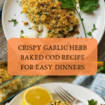 Baked Cod with Crispy Garlic Herb Panko Recipe